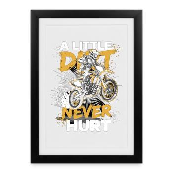 A Little Dirt Never Hurt – Motocross Dirt Bike - Framed poster (27 × 37 cm) - black - Front
