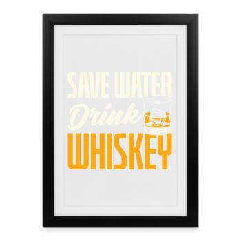 Économiser de l’eau Boisson Whisky Style de citation drôle - Affiche encadrée (27 × 37 cm) - noir - Devant