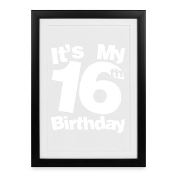 Its My 16th Birthday - Framed poster (27 × 37 cm) - black - Front
