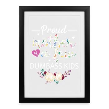 Stolze Mutter von Dumbass Kids Blumenhemd - Gerahmtes Poster (27 × 37 cm) - Schwarz - Vorne