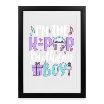 Je suis le garçon d’anniversaire de K Pop - Affiche encadrée (27 × 37 cm) - noir - Devant