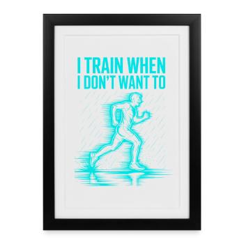 Je m’entraîne même quand je n’en ai pas envie – coureur - Affiche encadrée (27 × 37 cm) - noir - Devant