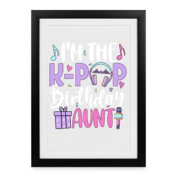 Je suis la sœur d’anniversaire de K Pop - Affiche encadrée (27 × 37 cm) - noir - Devant