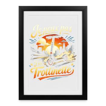 Je peux pas J'ai Trottinette - Affiche encadrée (27 × 37 cm) - noir - Devant