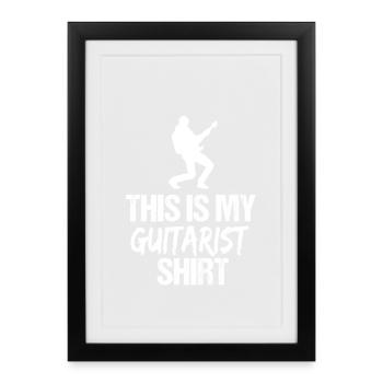 This Is My Guitarist Shirt Funny Musician - Framed poster (27 × 37 cm) - black - Front