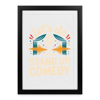 Faisons du stand-up - Affiche encadrée (27 × 37 cm) - noir - Devant
