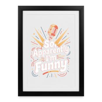 Donc, apparemment, je suis drôle - Affiche encadrée (27 × 37 cm) - noir - Devant