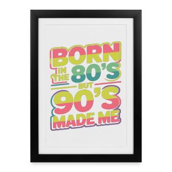 Born in the 80s But 90s Made Me Retro - Framed poster (27 × 37 cm) - black - Front