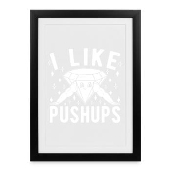 Gym Junkies I Like Pushups Calisthenics Fitness - Framed poster (27 × 37 cm) - black - Front