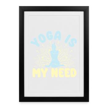 Yoga Is My Need Funny Yoga - Framed poster (27 × 37 cm) - black - Front