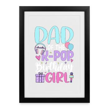 Dad Of The K Pop Birthday Girl - Gerahmtes Poster (27 × 37 cm) - Schwarz - Vorne
