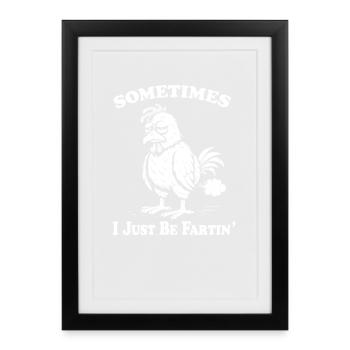 Parfois, je pète simplement. Des hommes qui pètent du poulet - Affiche encadrée (27 × 37 cm) - noir - Devant
