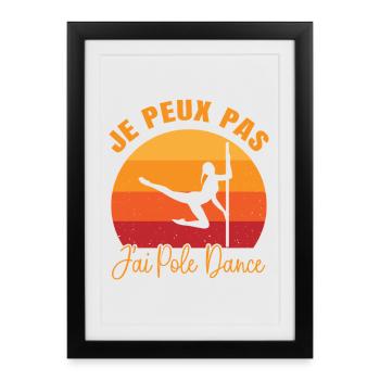 Je Peux Pas J’ai Pole Dance Danse Fitness Humour - Affiche encadrée (27 × 37 cm) - noir - Devant