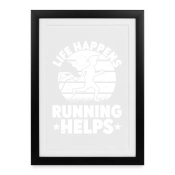 Marathon Runner Life Happens Running Helps - Gerahmtes Poster (27 × 37 cm) - Schwarz - Vorne