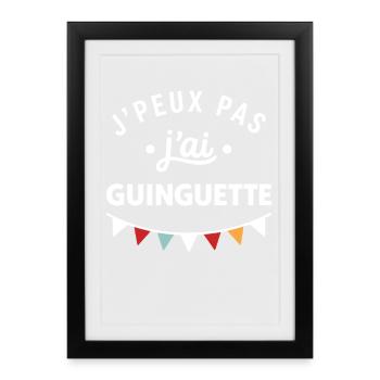 J'peux pas j'ai Guinguette - Affiche encadrée (27 × 37 cm) - noir - Devant