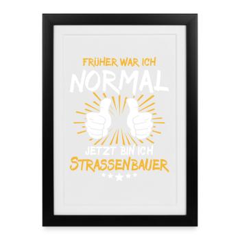 Strassenbauer Spruch - Gerahmtes Poster (27 × 37 cm) - Schwarz - Vorne