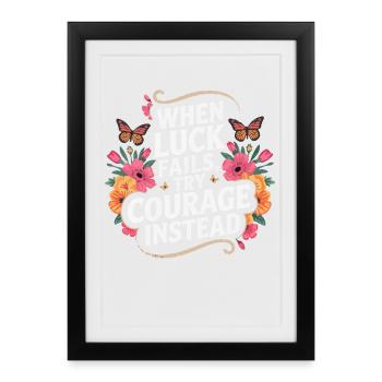 Citation florale Le courage avant la chance - Affiche encadrée (27 × 37 cm) - noir - Devant