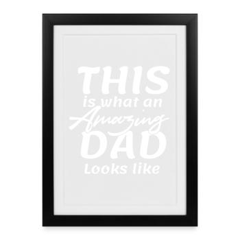 This is What an Amazing Dad Looks Like - Framed poster (27 × 37 cm) - black - Front