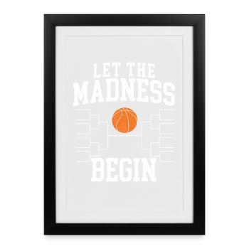 Let The Madness Begin Basketball College Hoops - Framed poster (27 × 37 cm) - black - Front