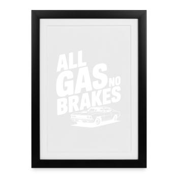 All Gas No Brakes - Framed poster (27 × 37 cm) - black - Front