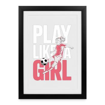 T-shirt Soccer Girls – Jouez comme une fille - Affiche encadrée (27 × 37 cm) - noir - Devant