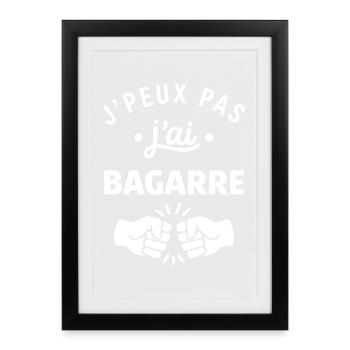 J'peux pas j'ai bagarre - Affiche encadrée (27 × 37 cm) - noir - Devant