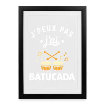 J'peux pas j'ai Batucada - Affiche encadrée (27 × 37 cm) - noir - Devant