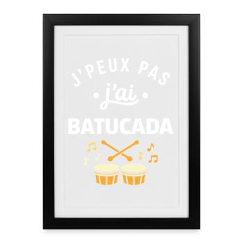 J'peux pas j'ai Batucada  - Affiche encadrée (27 × 37 cm) - noir - Devant