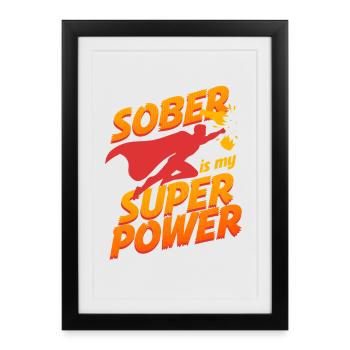 L’abstinence antialcoolique sobre, c’est mon super pouvoir - Affiche encadrée (27 × 37 cm) - noir - Devant
