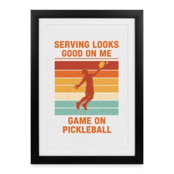 Pickleball Serving Looks Good On Me Game On Player - Framed poster (27 × 37 cm) - black - Front