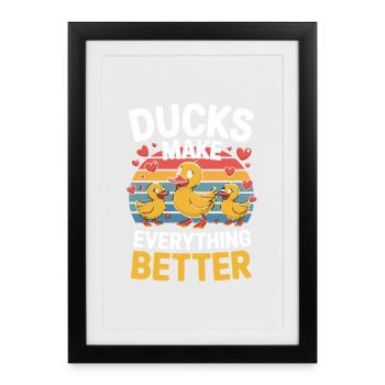 Les canards rendent tout meilleur Canards drôles - Affiche encadrée (27 × 37 cm) - noir - Devant
