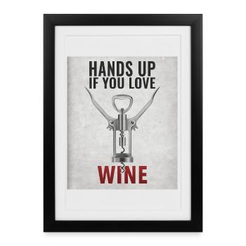 Hands up if you love Wine Funny saying - Framed poster (27 × 37 cm) - black - Front