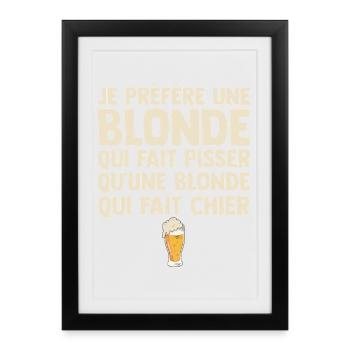 Je Préfère Une Blonde Humour Beauf Apéro Bistrot - Affiche encadrée (27 × 37 cm) - noir - Devant