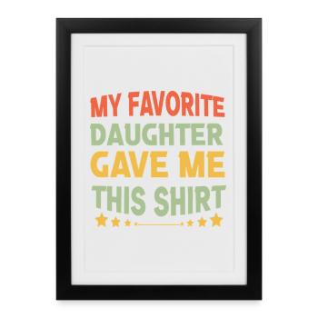 Chemise de ma fille préférée - Affiche encadrée (27 × 37 cm) - noir - Devant