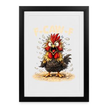 F-Caw-F Graphique drôle de mème de coq de poulet - Affiche encadrée (27 × 37 cm) - noir - Devant