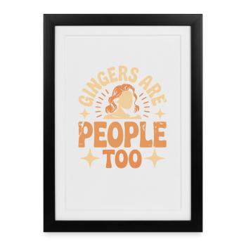 Gingers Are People Too - Framed poster (27 × 37 cm) - black - Front