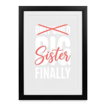 Finally a Big Sister Sibling Announcement - Framed poster (27 × 37 cm) - black - Front
