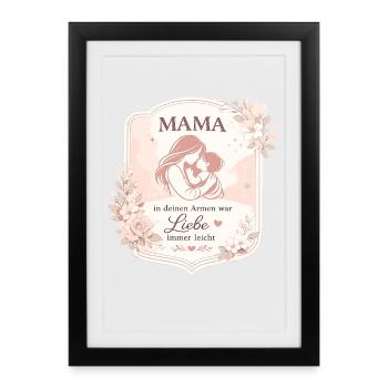 Mama in deinen Armen war Liebe immer leicht - Gerahmtes Poster (27 × 37 cm) - Schwarz - Vorne