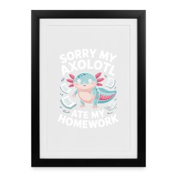 Axolotl Homework Excuse Design - Framed poster (27 × 37 cm) - black - Front