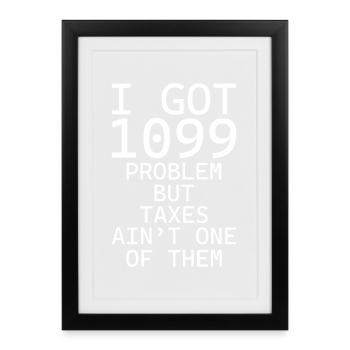 J’ai des problèmes 1099 mais les impôts n’en font pas partie - Affiche encadrée (27 × 37 cm) - noir - Devant