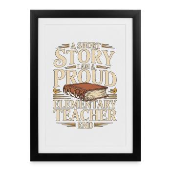 Elementary Teacher A Short Story Primary Teacher - Framed poster (27 × 37 cm) - black - Front