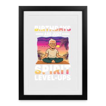  Birthdays Are Just Spirit Level Ups Meditation - Gerahmtes Poster (27 × 37 cm) - Schwarz - Vorne
