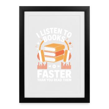 Listening Books Faster Than You Read - Framed poster (27 × 37 cm) - black - Front