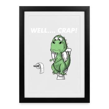Funny T Rex Dinosaur Well Crap - Framed poster (27 × 37 cm) - black - Front