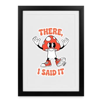 Voilà, je l’ai dit champignon - Affiche encadrée (27 × 37 cm) - noir - Devant