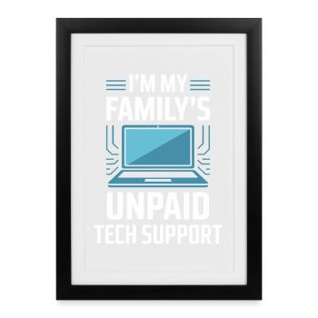 I'm My Family's Unpaid Tech Support Funny Quote - Framed poster (27 × 37 cm) - black - Front