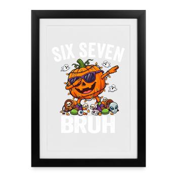 Tamponnement de la citrouille Six Sept Bruh 6 7 Halloween 67 - Affiche encadrée (27 × 37 cm) - noir - Devant