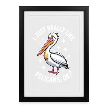 Pelican Sayings Pelicans Funny Pelican Gift - Framed poster (27 × 37 cm) - black - Front