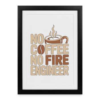 Fire Engineer No Coffee Pump Operator Coffee Lover - Gerahmtes Poster (27 × 37 cm) - Schwarz - Vorne