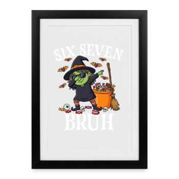 Sorcière Dab Six Sept Bruh 6 7 Halloween 67 Bruh - Affiche encadrée (27 × 37 cm) - noir - Devant